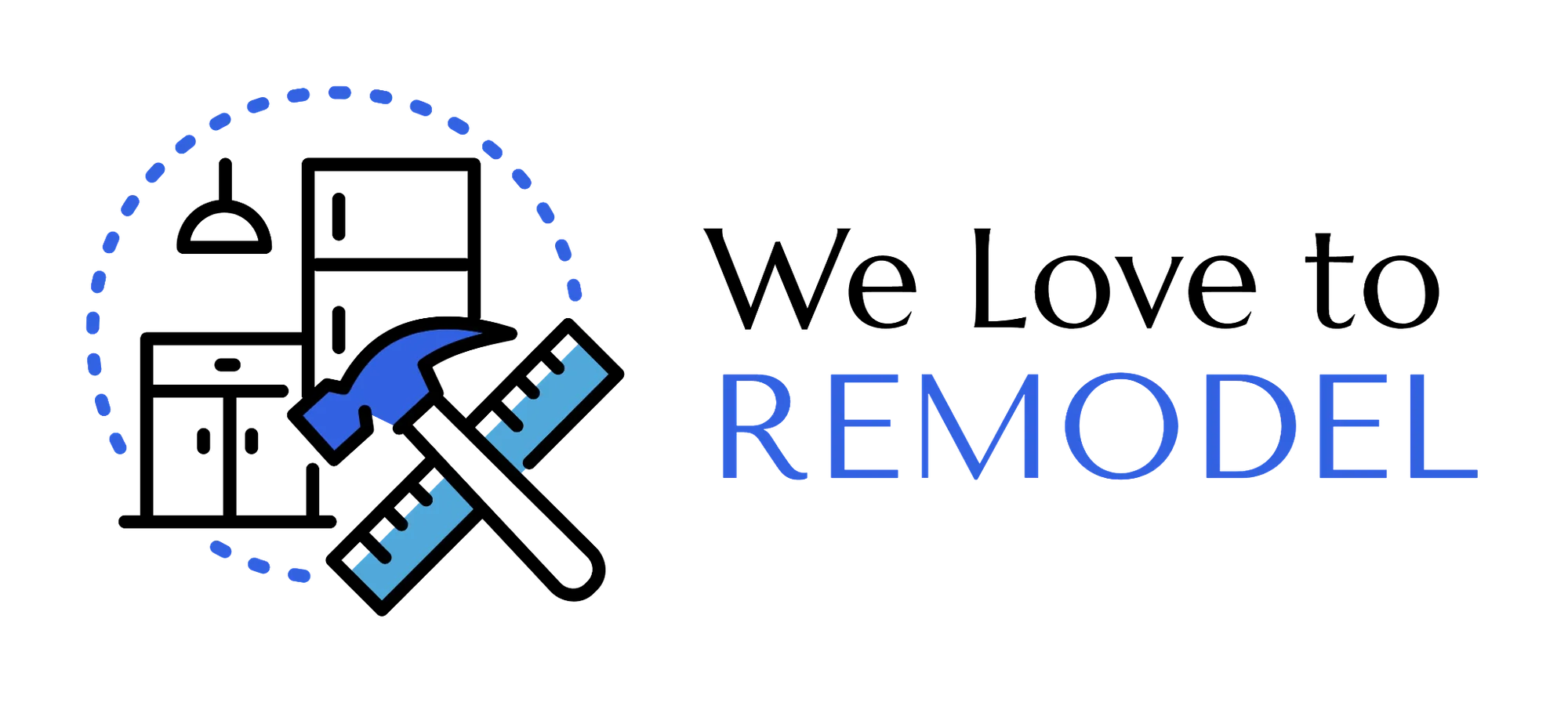 We Love to Remodel